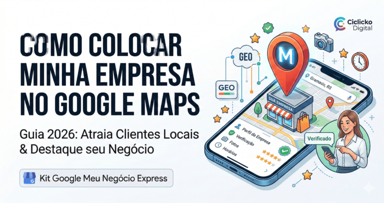 Infográfico ilustrando como colocar minha empresa no Google Maps com smartphone exibindo perfil verificado, ícones de otimização GEO e logo da Ciclicko Digital.