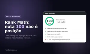 Rank Math: configuração e como chegar a 100 sem enganar o Google